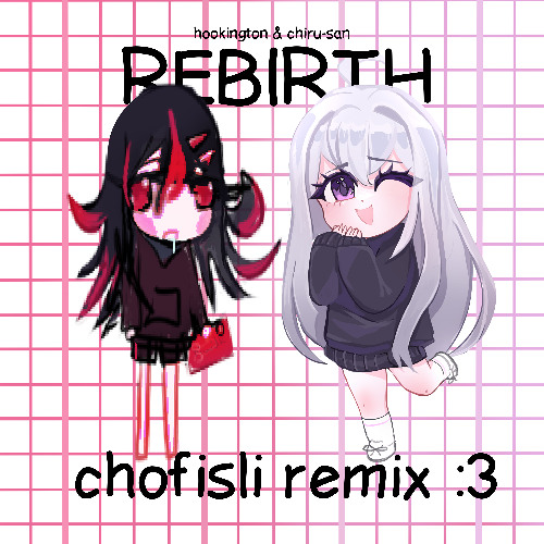 Hookington & Chiru-san - Rebirth (Soffizlly Remix)