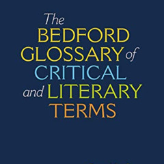 [GET] PDF 💞 Bedford Glossary of Critical & Literary Terms by  Ross C. Murfin &  Supr