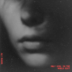 Only Girl In The World - Ali Rvhim Edit