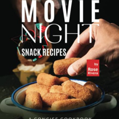 free EBOOK 📫 Movie Night Snack Recipes: A Concise Cookbook of Super Snacking Ideas!