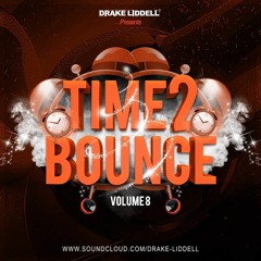Time 2 Bounce Vol. 8 - Drake Liddell