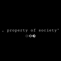 PROPERTY OF SOCIETY