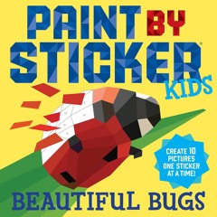 (⚡Read⚡) Paint by Sticker Kids: Beautiful Bugs: Create 10 Pictures One