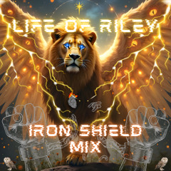 Life of Riley - Iron Shield Mix 2025 (Free Download)
