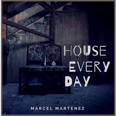 Marcel Martenez - House Every Day (Radio Edit)