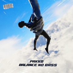 [PREMIERE] Pakko - Balance No Bass