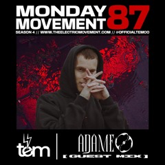 ADAME Guest Mix - Monday Movement (EP. 087)