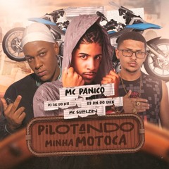 MC PANICO & MC SUELZIN - ( PROD. DN DO DICK & GB DO K11 )  - PILOTANDO MINHA MOTOCA
