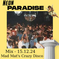 Neon Paradise Mix - 15.12.2024 - Mad Mat´s Crazy Disco