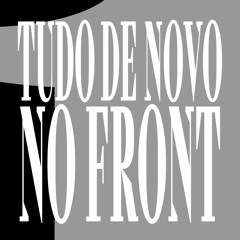 TUDO DE NOVO NO FRONT, EPISÓDIO #1: RUA SIQUEIRA CAMPOS, NÚMERO 143