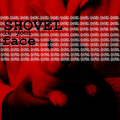 FREE DL | BERИIE - SHOVEL IN YOUR FACE