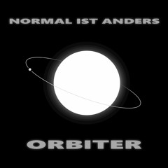 NORMAL IST ANDERS - Orbiter (Psytrance / Hitech)