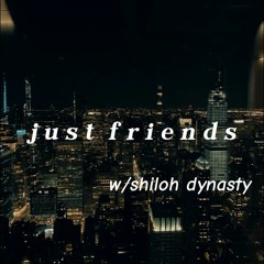 just friends (featuring. Shiloh Dynasty)