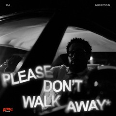 PJ Morton - Please Don’t Walk Away (KILLTHEMALL Remix)