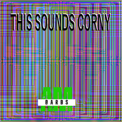THIS SOUNDS CORNY