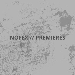 NOFEX // PREMIERES