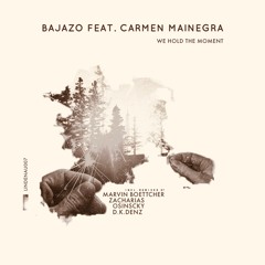 Bajazo feat. Carmen Mainegra - We Hold The Moment (Incl. Remixes)
