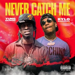 Never Catch Me ft. Rylo Rodriguez