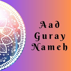 Aad Guray Nameh
