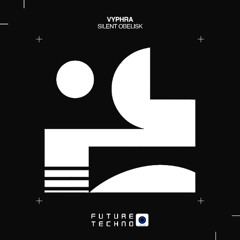 FTR297: Vyphra - Silent Obelisk [Future Techno Records]
