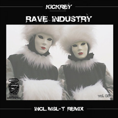 KICKREY - Rave Industry (MSL-T Remix)