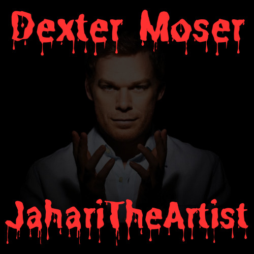 DEXTER MOSER (ProdNinjuhs)
