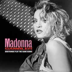 Madonna - Gambler (Dubtronic Play The Game Remix Instrumental)