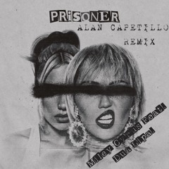 Prisoner - Miley Cyrus Ft. Dua Lipa (Alan Capetillo Remix)