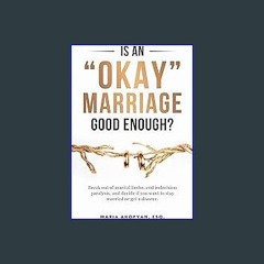 [ebook] read pdf 🌟 Is an "Okay" Marriage Good Enough?: Break Out of Marital Limbo, End Indecision