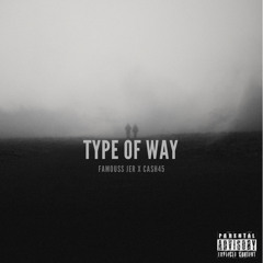 Type Of Way (Feat. Cash 45)