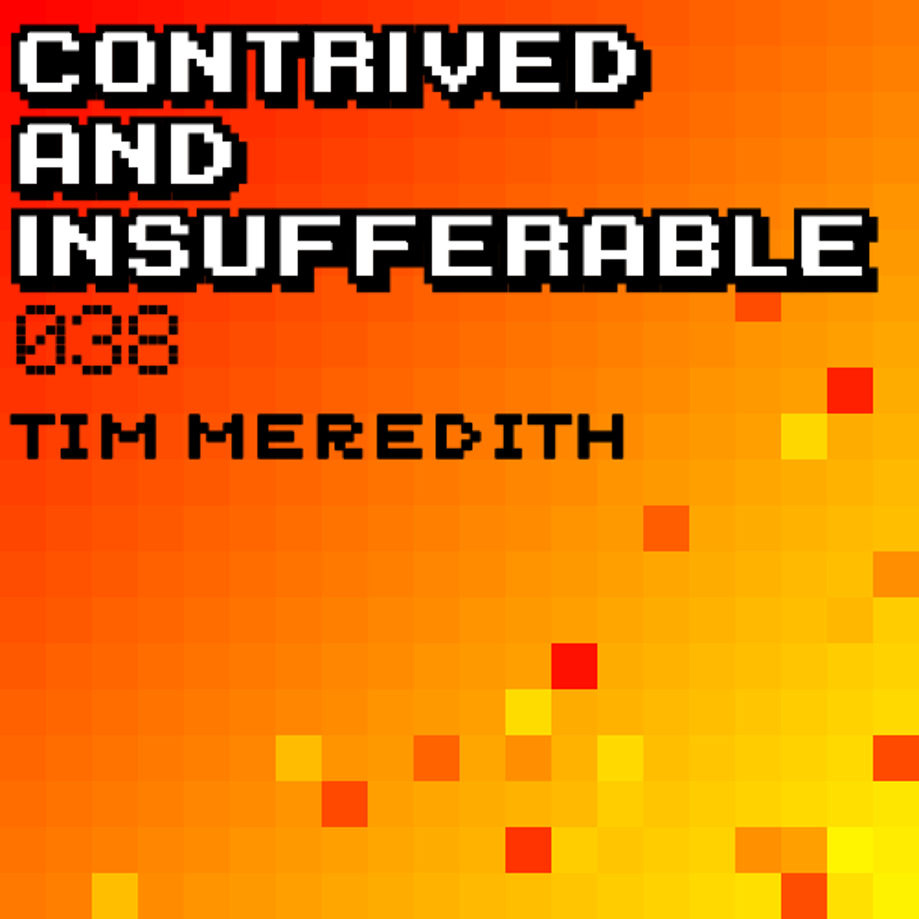 Contrived & Insufferable