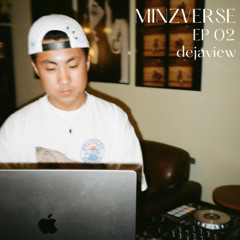 MINZVERSE EP 02 - DEJAVIEW (House, Funk, Miami Bass, & UKG)