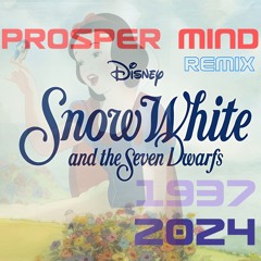 Snow White and the Seven Dwarfs - Disney ( Prosper Mind Remix )
