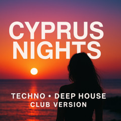 Cyprus Nights - Club, Deep House, Techno