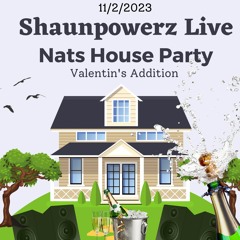 Live @ Nats House Party 11/2/2023 @Shaunpowerz