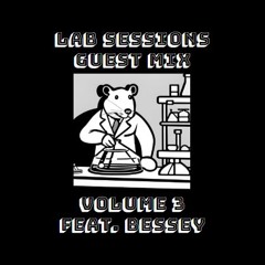 Lab Sessions Presents Volume 3 Feat. Bessey