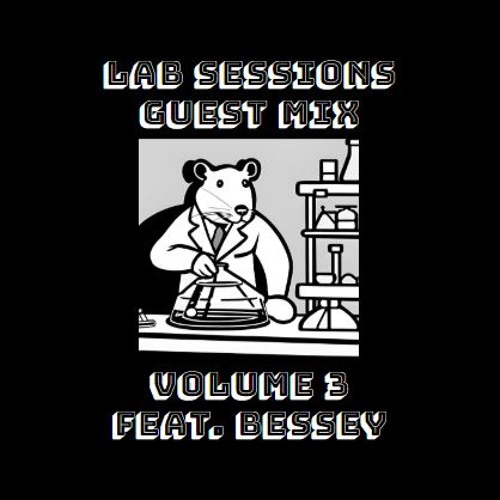 Lab Sessions Presents Volume 3 Feat. Bessey