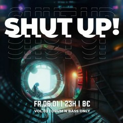 Shut Up! - Drum & Bass Set - 06.01.23 @Stellwerk