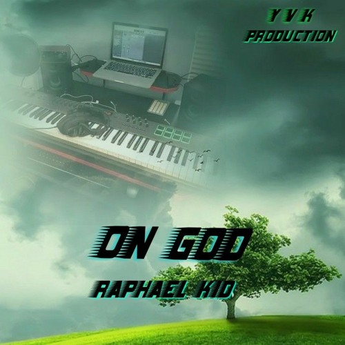 Stream ON GOD by Raphael kid | Listen online for free on SoundCloud