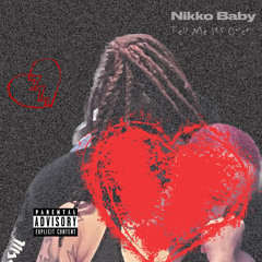 Nikko Baby - Tell Me Its Over (Remix)