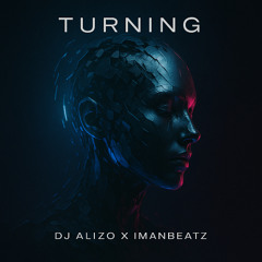 Turning (Dj Alizo & imanbeatz)