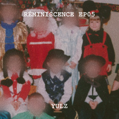 réminiscence ep05 | yulz
