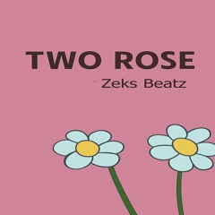 Two Rose