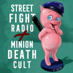 Street Fight X Minion Death Cult - The Call In Show