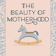 Audiobook The Beauty of Motherhood: Grace-Filled Devotions for the Early Years