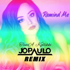 TaniA Kyllikki & Jo Paulo - Remind Me (Remix)
