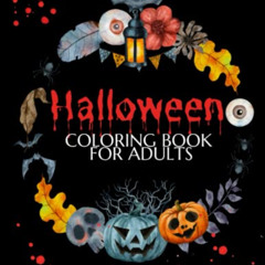 [FREE] PDF 📙 Halloween Coloring Book for Adults: Spooky Stress Relief Adult Activity