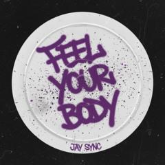 Jay Sync - Feel Your Body (Extended Mix)