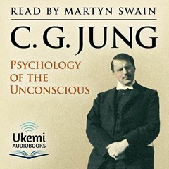 ~Read~[PDF] Psychology of the Unconscious: A Study of the Transformations and Symbolisms of the