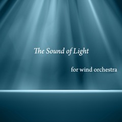 The Sound of Light (2010) for wind orchestra